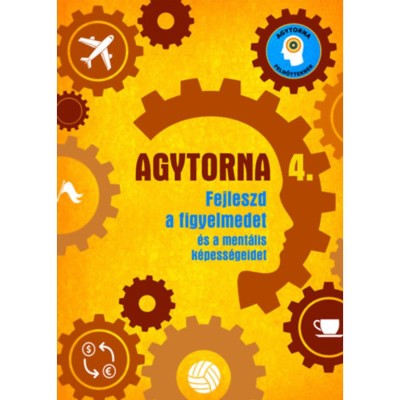 Agytorna 4. - Fejleszd a figyelmedet &amp;eacute;s a ment&amp;aacute;lis k&amp;eacute;pess&amp;eacute;geidet foto