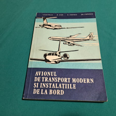 AVIONUL DE TRANSPORT MODERN ȘI INSTALAȚIILE DE LA BORD / V. GALERIU /1983 *