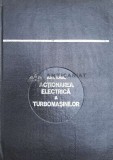 Cumpara ieftin Actionarea electrica a turbomasinilor - 1980 - Ion I. Ionel (@A96)