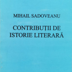 Mihail Sadoveanu Contributii De Istorie Literara - Fanus Bailesteanu ,557263