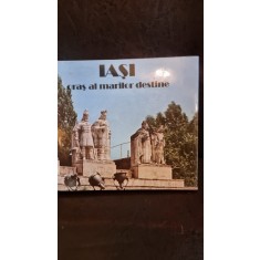 IASI, ORAS AL MARILOR DESTINE