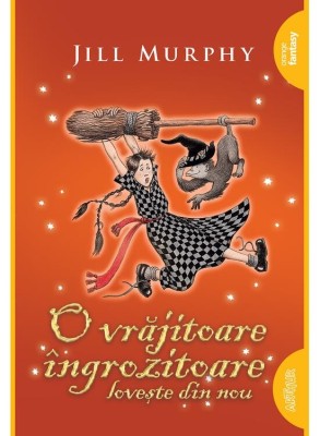 O Vrajitoare Ingrozitoare Loveste Din Nou ( 2), Jill Murphy - Editura Art foto