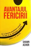 Avantajul fericirii - Paperback brosat - Shawn Achor - Herald