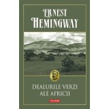Ernest Hemingway - Dealurile Verzi ale Africii