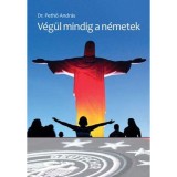 V&eacute;g&uuml;l mindig a n&eacute;metek - Dr. Pethő Andr&aacute;s