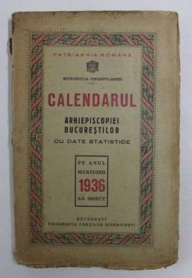 CALENDARUL ARHIEPISCOPIEI BUCURESTILOR CU DATE STATISTICE PE ANUL MANTUIRII 1936 foto