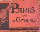 Paris sous la Commune (Parisul in timpul Comunei- carte veche in franceza) - album cu fotografii si documente din timpul Comunei