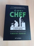 Timothy Ferriss - 4 ore chef