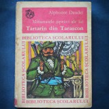 MINUNATELE ISPRAVI ALE LUI TARTARIN DIN TARASCON - ALPHONSE DAUDET