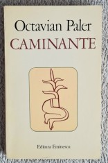 Caminante - Octavian Paler Contine dedicatie, data si semnatura autorului