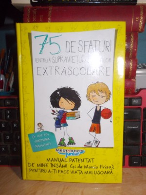 75 DE SFATURI PENTRU A SUPRAVIETUI ACTIVITATILOR EXTRASCOLARE , 2015 (IN TIPLA)* foto