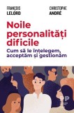 Noile personalități dificile - Editura Trei