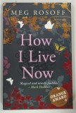 HOW I LIVE NOW by MEG ROSOFF , 2005