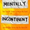 Mentally incontinent - Joe Peacock