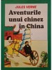 Jules Verne - Aventurile unui chinez in China (Editia: 2005)