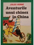 Jules Verne - Aventurile unui chinez in China (Editia: 2005)