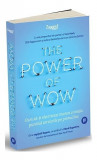The Power of WOW - Paperback brosat - Mark Dagostino, Tony Hsieh - Publica