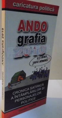 ANDO GRAFIA 2010, CRONICA SATIRICA A INTAMPLARILOR SI PERSONAJELOR POLITICE, 2011 foto
