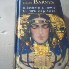 Julian Barnes - O ISTORIE A LUMII IN 10 1/2 CAPITOLE ( Nemira, 2011 )