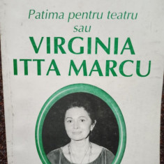 Constantin Paraschivescu - Patima pentru teatru sau Virginia Itta Marcu (2004)