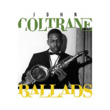 Ballads | John Coltrane, Le Chant Du Monde