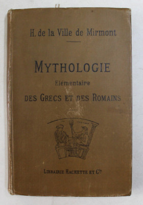 MYTHOLOGIE , ELEMENTAIRE DES GRECS ET DES ROMAINS , CINQUIEME EDITION par H. DE LA VILLE DE MIRMONT , 1900 foto
