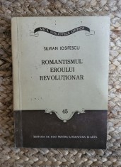 Silvian Iosifescu - Romantismul eroului revolutionar foto