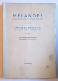 MELANGES , D &#039; HISTOIRE LITTERAIRE ET DE LITTERATURE COMPAREE OFFERTS A CHARLES DROUHET , 1940