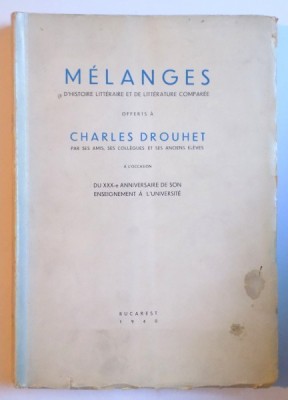 MELANGES , D &amp;#039; HISTOIRE LITTERAIRE ET DE LITTERATURE COMPAREE OFFERTS A CHARLES DROUHET , 1940 foto
