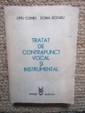 Tratat de contrapunct vocal si instrumental - Liviu Comes, Doina Rotaru CU DEDICATIE SI AUTOGRAF PENTRU COMPOZITOAREA Myriam Marb&eacute;