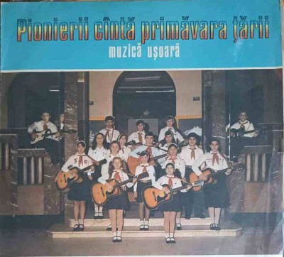 Disc vinil, LP. Pionierii Cant&amp;amp;#259; Prim&amp;amp;#259;vara Ț&amp;amp;#259;rii (Discul 2 - Muzic&amp;amp;#259; U&amp;amp;#351;oar&amp;amp;#259;)-C-240221 foto