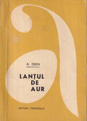 A. Grin - Lantul de aur foto