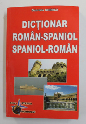 DICTIONAR ROMAN - SPANIOL / SPANIOL - ROMAN de GABRIELA CHIRICA , 2002 foto