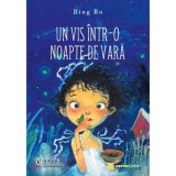 Cumpara ieftin Un Vis Intr-O Noapte De Vara, Bing Bo - Editura Corint