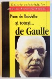 SI TOTUSI...DE GAULLE de PIERRE DE BOISDEFFRE , 1997 , PREZINTA SUBLINIERI