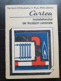 Cartea instalatorului de &icirc;ncălziri centrale - Tamara Chioveanu, Puiu Petculescu