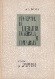 Al. Dima - Conceptul de literatura universala si comparata. Studii teoretice si
