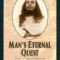 Man&#039;s Eternal Quest