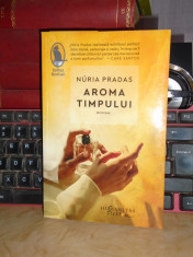 NURIA PRADAS - AROMA TIMPULUI ( ROMAN ) , HUMANITAS , 2020 * foto