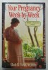 YOUR PREGNANCY WEEK - BY - WEEK by GLADE B. CURTIS , ANII &#039;2000