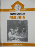 Cumpara ieftin Nebunia - Roland Jaccard - Roman - Beletristica