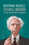 Viitorul omenirii si alte eseuri deloc populare - Bertrand Russell - Editura Humanitas