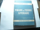 T.Vianu - Figuri si Forme Literare- Prima Ed. 1946 Ed. Casa Scoalelor , 244 pag.