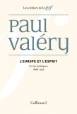 L&#039;Europe et l&#039;Esprit: Ecrits politiques (1896-1945) | Paul Valery, Gallimard