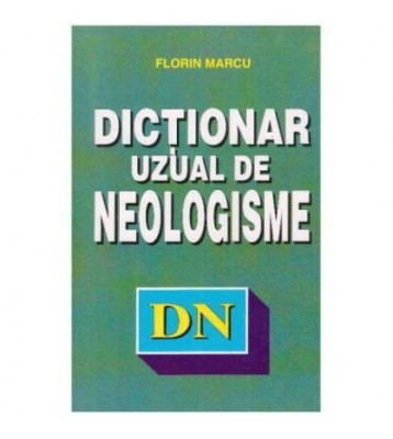 Florin Marcu - Dictionar uzual de neologisme - 125401 foto