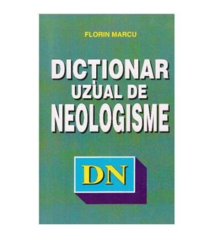 Florin Marcu - Dictionar uzual de neologisme - 125401