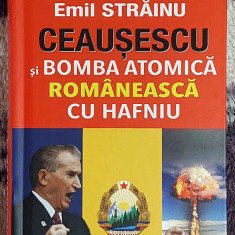 Ceausescu si bomba atomica romaneasca cu hafniu - Emil Strainu
