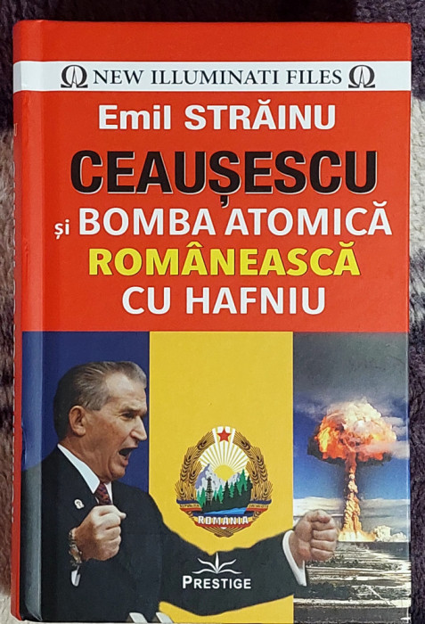 Ceausescu si bomba atomica romaneasca cu hafniu - Emil Strainu