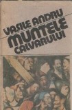 Muntele Calvarului Vasile Andru carte editura Militara 1991 254 pagini stare buna literatura romana clasica romana