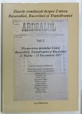 ZIARELE ROMANESTI DESPRE UNIREA BASARABIEI , BUCOVINEI si TRANSILVANIEI , VOLUMUL I , articole selectate de MARIUS DIACONESCU ...MARIAN VISAN , 2018